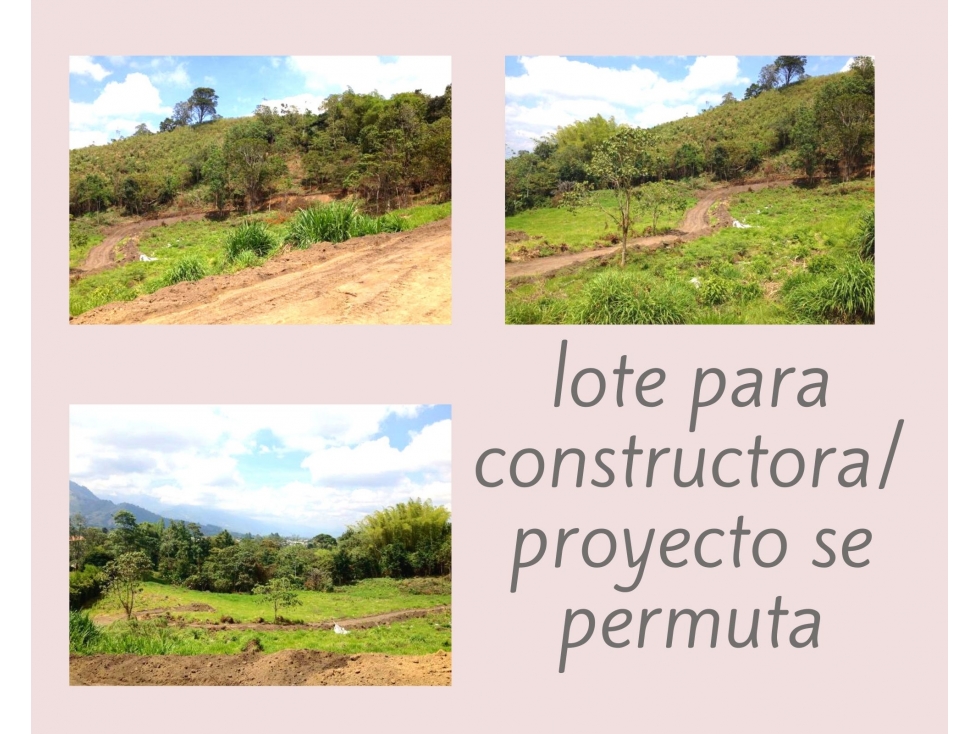 LOTE PARA CONSTRUCTORA / PROYECTO SE PERMUTA  5236